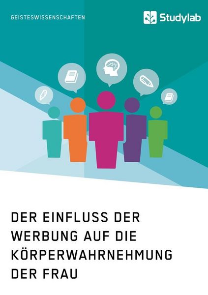 Produktbild: Der Einfluss der Werbung auf die K&ouml;rperwahrnehmung der Frau