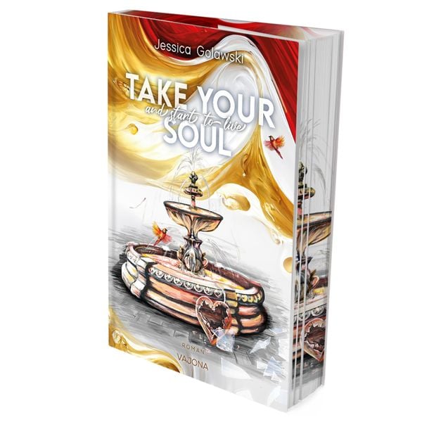 Take Your Soul And Start To Live, Taschenbuch von Jessica Golawski, Vajona, 978-3-9871818-7-0