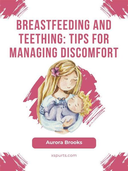 Produktbild: Breastfeeding and teething: Tips for managing discomfort