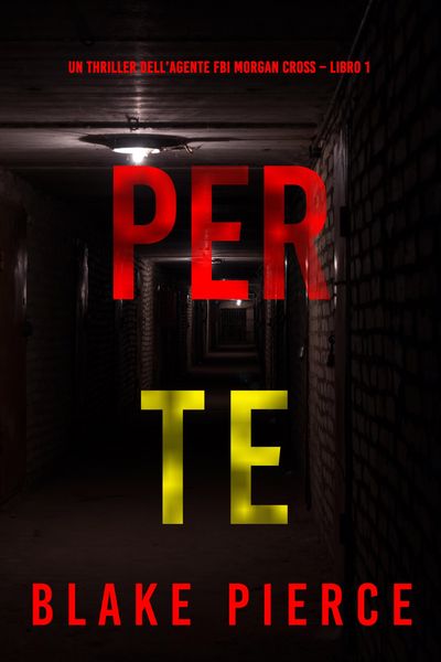 Produktbild: Per te (Un thriller dell'agente FBI Morgan Cross - Libro 1)
