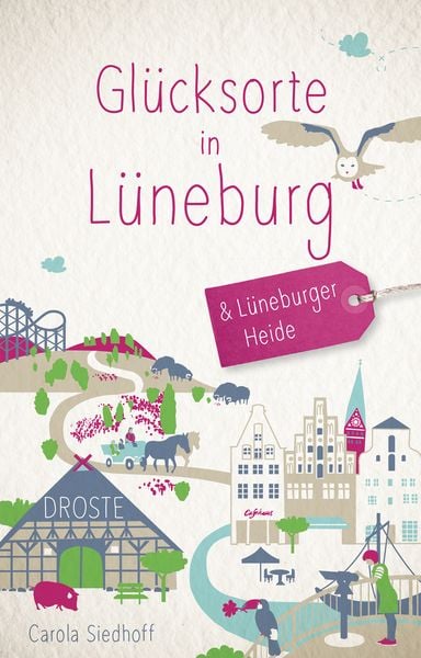 Glücksorte in Lüneburg & Lüneburger Heide, Taschenbuch von Carola Siedhoff, Droste Verlag GmbH, 9783770020904