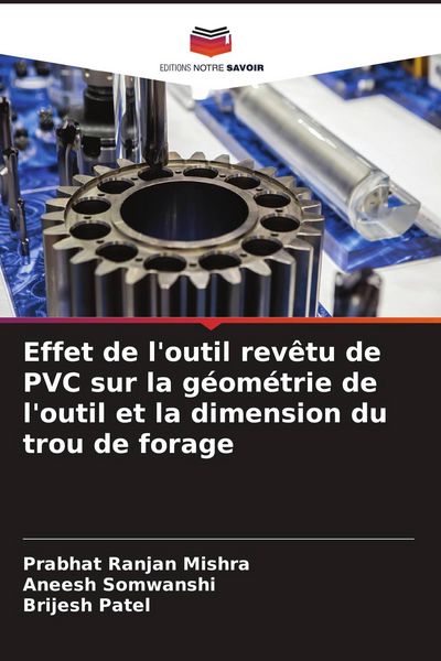 Produktbild: Effet de l'outil rev&ecirc;tu de PVC sur la g&eacute;om&eacute;trie de l'outil et la dimension du trou de forage