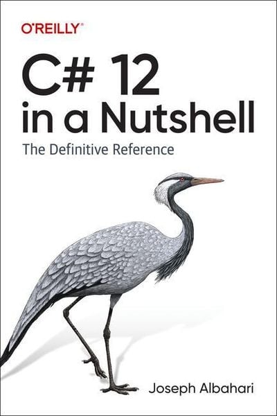 C & 12 in a Nutshell, Taschenbuch von Joseph Albahari, O'Reilly Media, 978-1-09-814744-0