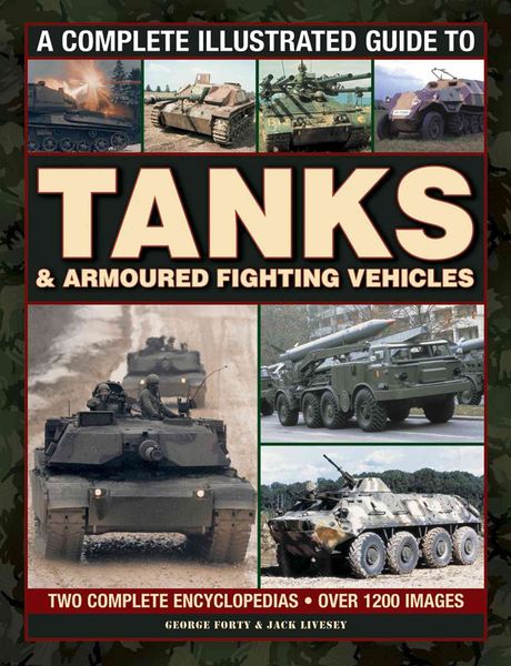 Produktbild: Forty, G: A Complete Illustrated Guide to Tanks & Armoured F