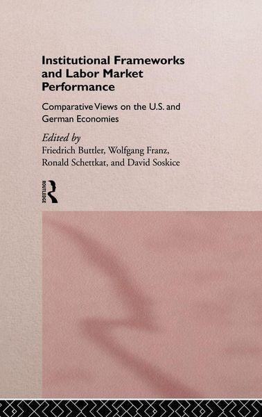 Produktbild: Institutional Frameworks and Labor Market Performance
