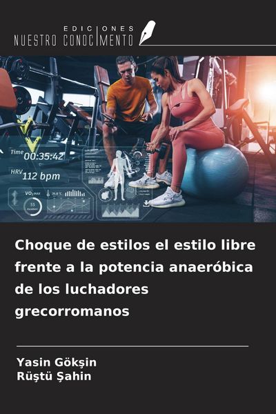 Produktbild: Choque de estilos el estilo libre frente a la potencia anaer&oacute;bica de los luchadores grecorromanos
