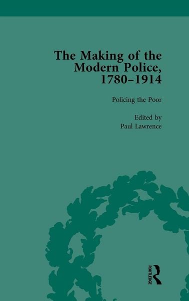 Produktbild: The Making of the Modern Police, 1780-1914, Part I Vol 3