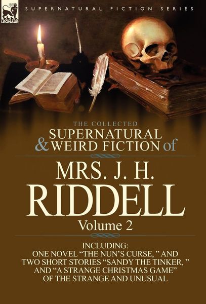Produktbild: The Collected Supernatural and Weird Fiction of Mrs. J. H. Riddell