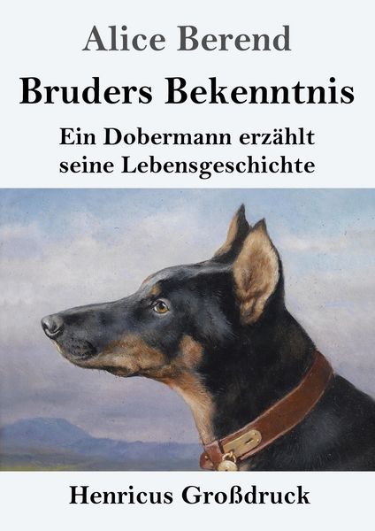 Bruders Bekenntnis (Großdruck), Taschenbuch von Alice Berend, Henricus - Edition Deutsche Klassik, 9783847856887