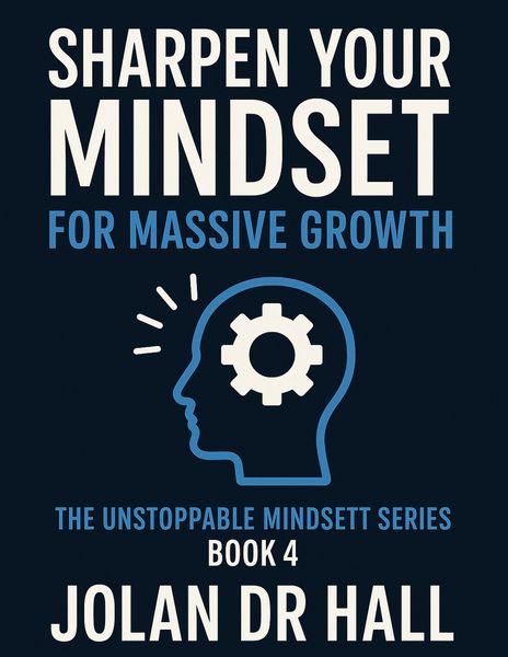 Produktbild: Sharpen Your Mindset For Massive Growth (Unstoppable Mindset, #4)