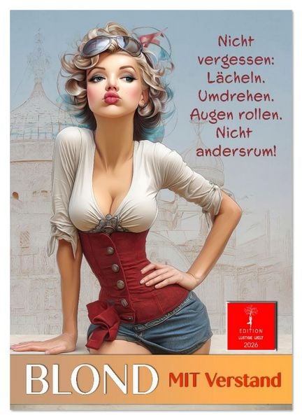 Blond mit Verstand (Wandkalender 2026 DIN A3 hoch), CALVENDO Monatskalender