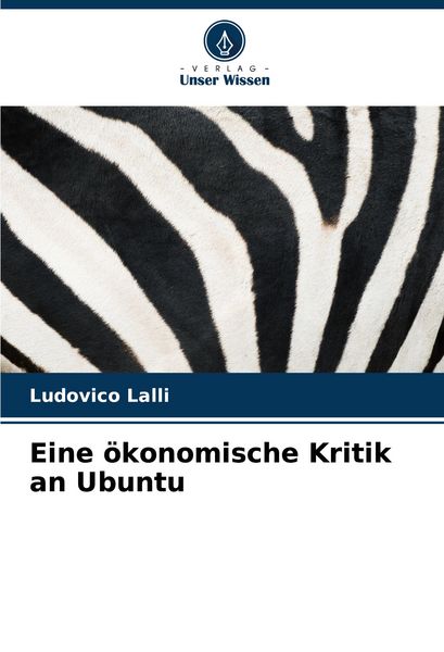 Eine ökonomische Kritik an Ubuntu, Taschenbuch von Ludovico Lalli, Verlag Unser Wissen, 9786206861447