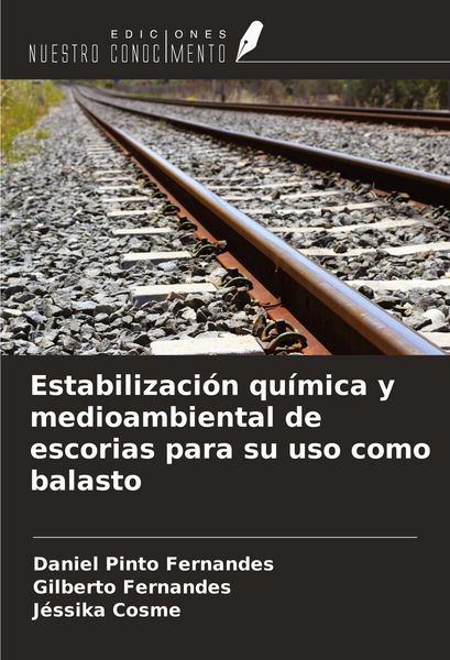 Produktbild: Estabilizaci&oacute;n qu&iacute;mica y medioambiental de escorias para su uso como balasto