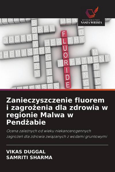Produktbild: Zanieczyszczenie fluorem i zagro&iquest;enia dla zdrowia w regionie Malwa w Pend&iquest;abie