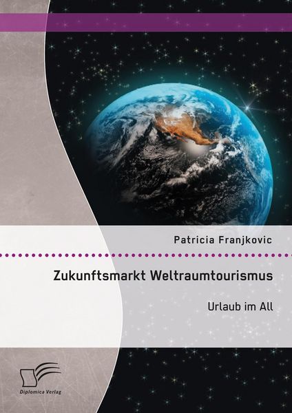 Produktbild: Zukunftsmarkt Weltraumtourismus. Urlaub im All
