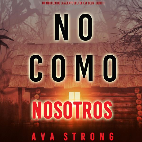 Produktbild: No como nosotros (Un thriller de la agente del FBI Ilse Beck - Libro 1)