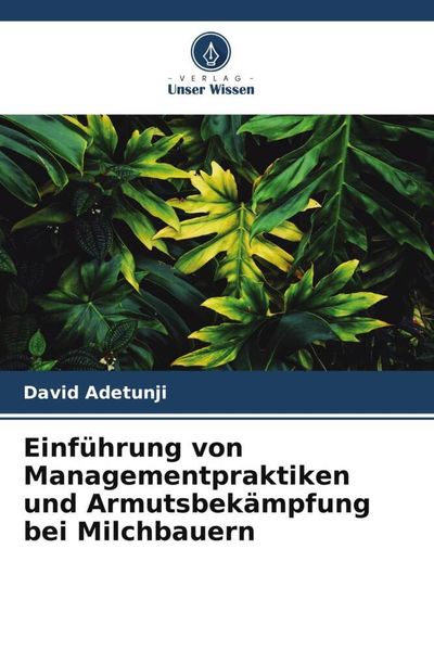 Einführung von Managementpraktiken und Armutsbekämpfung bei Milchbauern, Taschenbuch von David Adetunji , Lydia Adetunji , Nnabugwu Ani, Verlag Unser