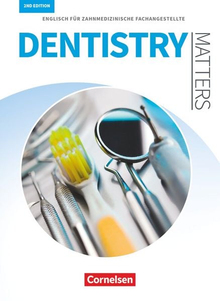 Dentistry Matters - Englisch für zahnmedizinische Fachangestellte - Second Edition - A2/B1, Taschenbuch von Manfred Thönicke,Ian Wood, Cornelsen