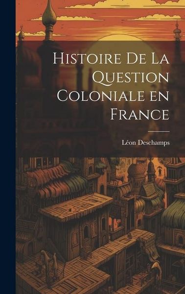 Produktbild: Histoire de la question coloniale en France