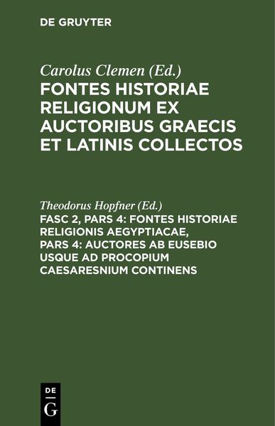 Produktbild: Fontes Historiae Religionis Aegyptiacae, Pars 4: Auctores ab Eusebio usque ad Procopium Caesaresnium continens