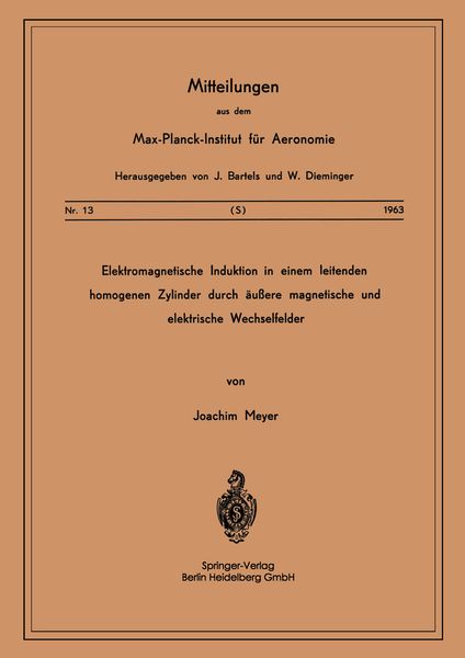 Elektromagnetische Induktion in einem Leitenden Homogenen Zylinder durch Äussere Magnetische und Elektrische Wechselfelder, Taschenbuch von J. Meyer,