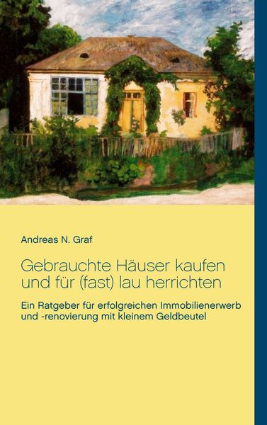 Produktbild: Gebrauchte H&auml;user kaufen und f&uuml;r (fast) lau herrichten