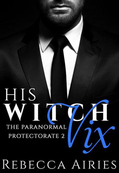 Produktbild: His Witch Vix (Paranormal Protectorate, #2)