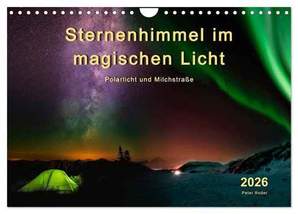 Sternenhimmel im magischen Licht - Polarlicht und Milchstraße (Wandkalender 2026 DIN A4 quer), CALVENDO Monatskalender