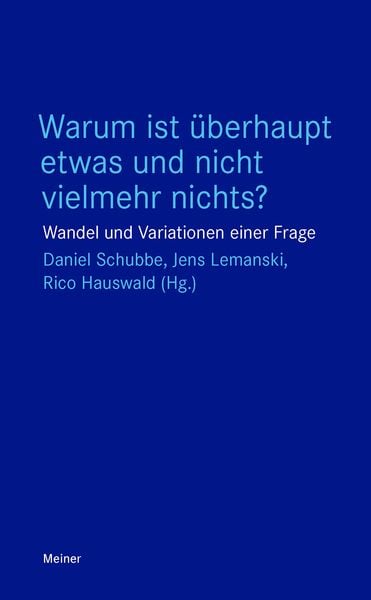 Warum ist überhaupt etwas und nicht vielmehr nichts?, Taschenbuch von , Meiner, F, 9783787347179
