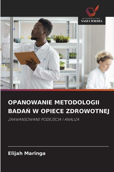 Produktbild: Opanowanie Metodologii Bada&iquest; W Opiece Zdrowotnej