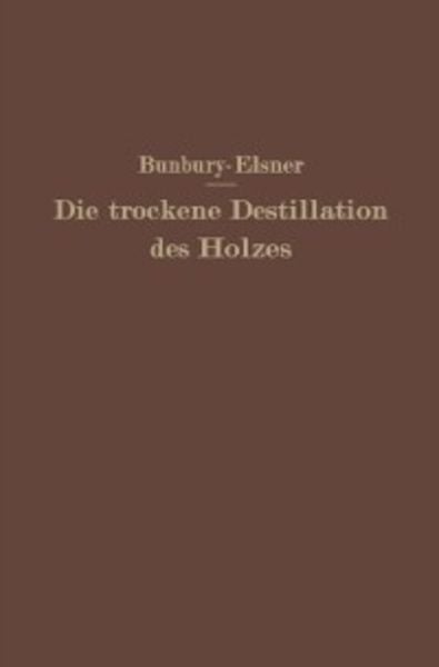 Die trockene Destillation des Holzes