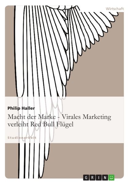 Produktbild: Macht der Marke - Virales Marketing verleiht Red Bull Fl&uuml;gel