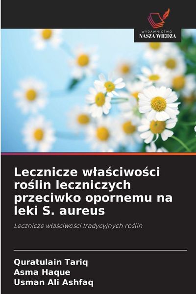 Produktbild: Lecznicze w&iquest;a&iquest;ciwo&iquest;ci ro&iquest;lin leczniczych przeciwko opornemu na leki S. aureus