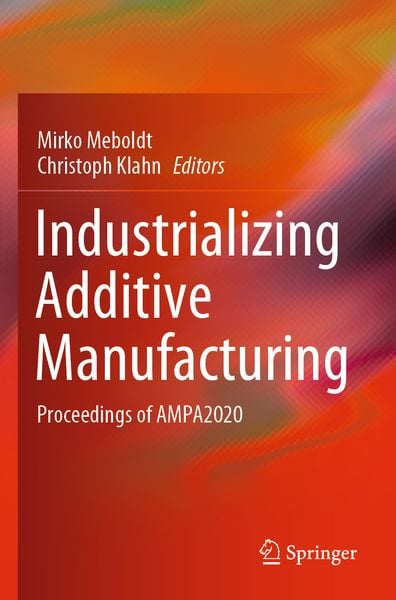Produktbild: Industrializing Additive Manufacturing