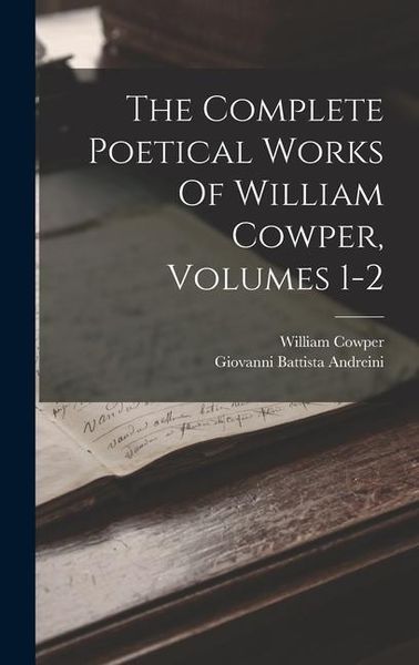 Produktbild: The Complete Poetical Works Of William Cowper, Volumes 1-2