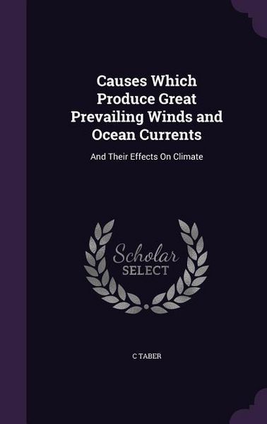 Produktbild: Causes Which Produce Great Prevailing Winds and Ocean Currents