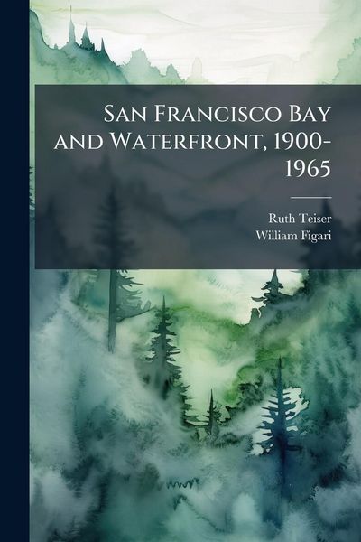Produktbild: San Francisco Bay and Waterfront, 1900-1965