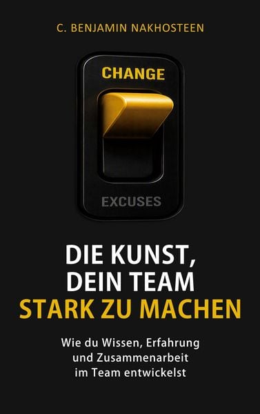 Produktbild: Die Kunst, dein Team stark zu machen