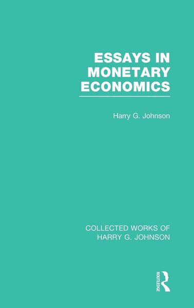 Produktbild: Essays in Monetary Economics (Collected Works of Harry Johnson)