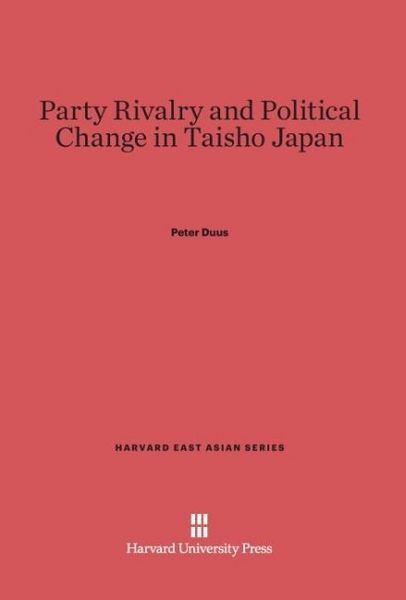 Produktbild: Party Rivalry and Political Change in Taisho Japan