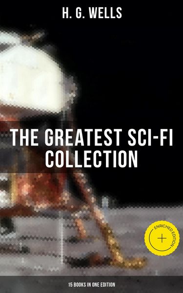 Produktbild: H. G. Wells: The Greatest Sci-Fi Collection - 15 Books in One Edition