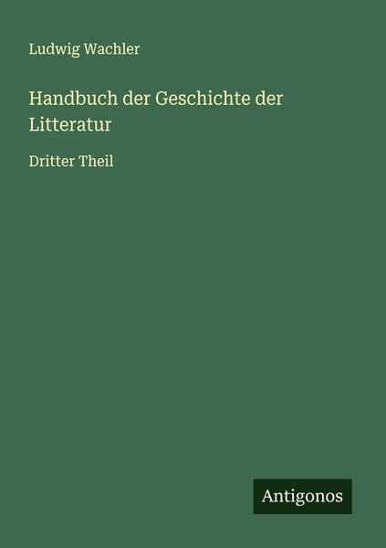 Produktbild: Handbuch der Geschichte der Litteratur