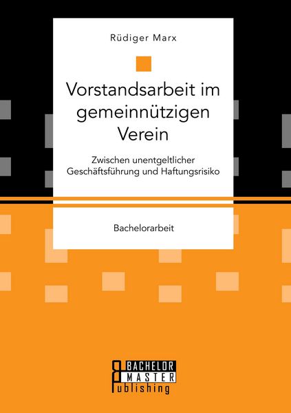 Produktbild: Vorstandsarbeit im gemeinn&uuml;tzigen Verein. Zwischen unentgeltlicher Gesch&auml;ftsf&uuml;hrung und Haftungsrisiko