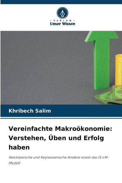 Produktbild: Vereinfachte Makro&ouml;konomie: Verstehen, &Uuml;ben und Erfolg haben