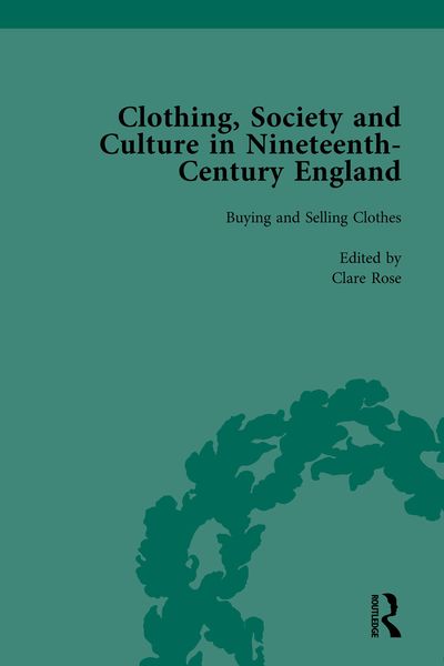 Produktbild: Clothing, Society and Culture in Nineteenth-Century England, Volume 1