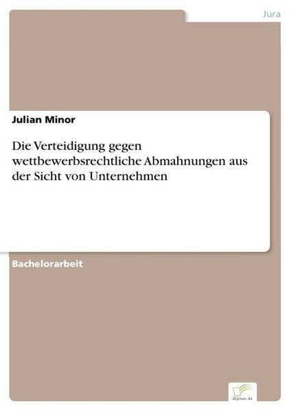 Produktbild: Die Verteidigung gegen wettbewerbsrechtliche Abmahnungen aus der Sicht von Unternehmen