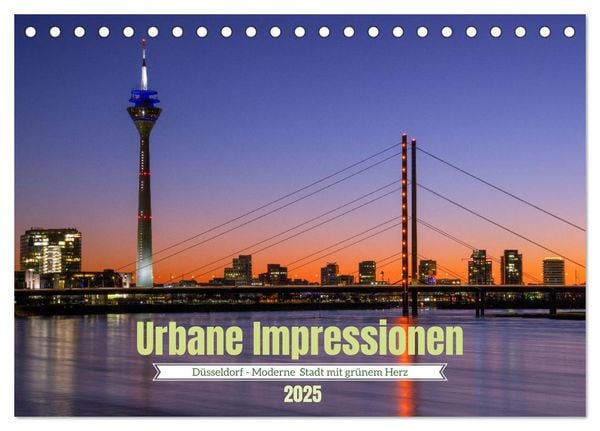 Urbane Impressionen. Düsseldorf - Moderne Stadt mit grünem Herz. (Tischkalender 2025 DIN A5 quer), CALVENDO Monatskalend