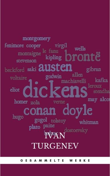 Produktbild: Gesammelte Werke: Romane + Erz&auml;hlungen + Gedichte in Prosa (83 Titel in einem Buch - Vollst&auml;ndige deutsche Ausgaben): V&auml;ter und S&ouml;hne + Aufzeichnungen
