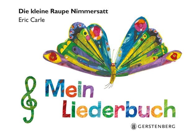 Die kleine Raupe Nimmersatt - Mein Liederbuch, Gebundene Ausgabe von Eric Carle, Gerstenberg, 9783836961103