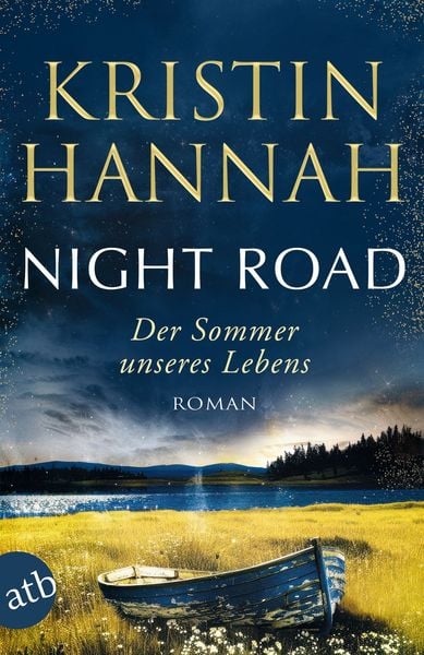 Night Road – Der Sommer unseres Lebens, Taschenbuch von Kristin Hannah, Aufbau TB, 978-3-7466-4108-9
